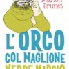 L'orco col maglione verde marcio