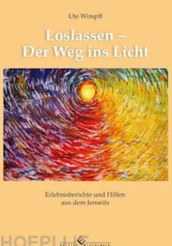 Loslassen – Der Weg ins Licht