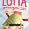 Lotta Combinaguai. Tutte le avventure