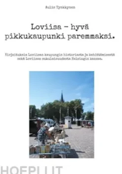 Loviisa - hyvä pikkukaupunki paremmaksi.