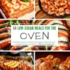 50 Low-Sugar Meals for the Oven