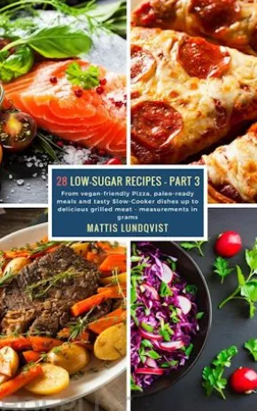 28 Low-Sugar Recipes - Part 3 - measurements in grams