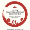 Lo zen e l'arte di meditare camminando