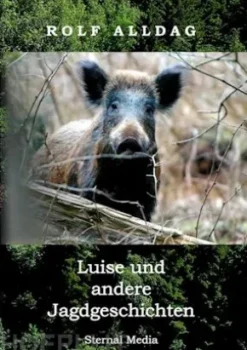 Luise und andere Jagdgeschichten
