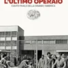 L'ultimo operaio