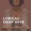 Lyrical Deep Dive