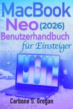 MacBook Neo (2026) Benutzerhandbuch für Anfänger