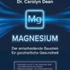Magnesium - Der entscheidende Baustein für ganzheitliche Gesundheit