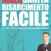 Malasanità risarcimento facile. II Edizione
