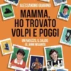 Mamma ho trovato Volpi e Poggi