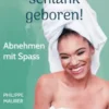 Man wird nicht schlank geboren!