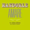 MANDORLE AMARE -Una storia siciliana tra ricordi e ricette