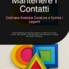 Mantenere i Contatti: Coltivare Amicizie Durature e Nutrire i Legami