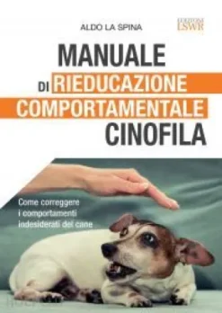 Manuale di rieducazione comportamentale cinofila