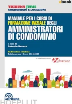 Manuale per i corsi di formazione iniziale degli amministratori di condominio