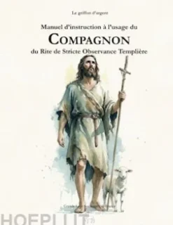 Manuel d'instruction à l'usage du Compagnon du Rite de Stricte Observance Templière