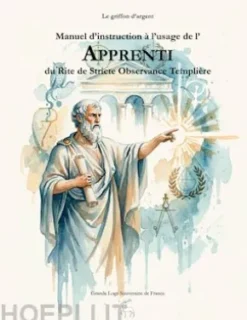 Manuel d'instruction à l'usage de l'Apprenti du Rite de Stricte Observance Templière