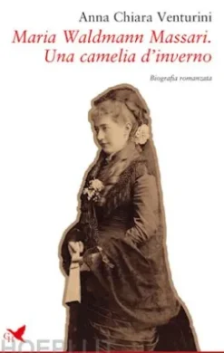 Maria Waldmann Massari. Una camelia d’inverno