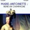 Marie-Antoinette : Reine en Champagne