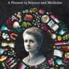 Marie Curie: A Pioneer in Science and Medicine