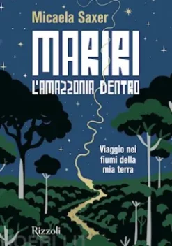 Mariri. L'Amazzonia dentro