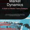 Market Dynamics: A Guide to Effective Trading Strategies