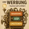 Marketing und Werbung – humorvoll erklärt
