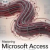 Mastering Microsoft Access From Beginner To Pro