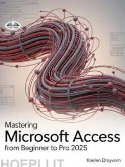 Mastering Microsoft Access From Beginner To Pro