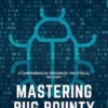 Mastering Bug Bounty