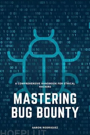 Mastering Bug Bounty