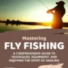 Mastering Fly Fishing
