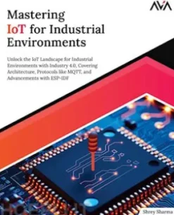 Mastering IoT For Industrial Environments