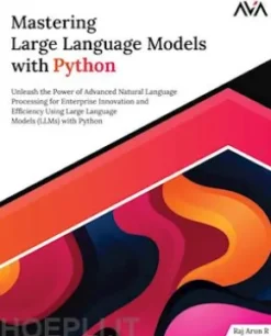 Mastering Large Language Models with Python