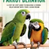 Mastering Parrot Behavior