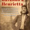 Matando a Henrietta