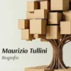 Maurizio Tullini. Biografie Straordinarie di Persone non Famose