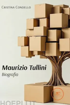 Maurizio Tullini. Biografie Straordinarie di Persone non Famose