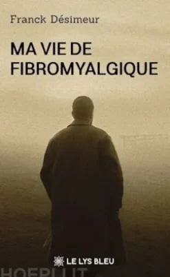 Ma vie de fibromyalgique
