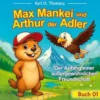 Max Mankei und Arthur der Adler