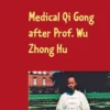 Medical Qi Gong after Prof. Wu Zhong Hu