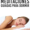 Meditaciones Guiadas Para Dormir
