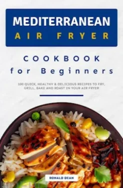 Mediterranean Air Fryer Cookbook for Beginners