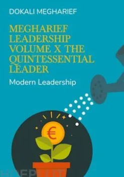 Megharief Leadership Volume X The Quintessential Leader
