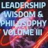MEGHARIEF LEADERSHIP Wisdom & Philosophy VOLUME III