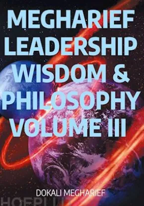 MEGHARIEF LEADERSHIP Wisdom & Philosophy VOLUME III