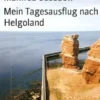 Mein Tagesausflug nach Helgoland