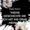 "Meine Geschichte die ich mit ins Grab nehme"