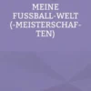 Meine Fußball-Welt(-meisterschaften)
