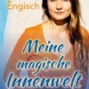Meine magische Innenwelt - mit The Work von Byron Katie